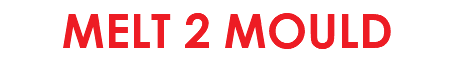 MELT 2 MOULD